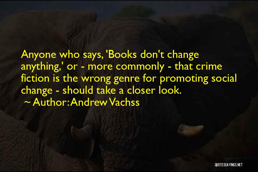 Don't Change Anyone Quotes By Andrew Vachss