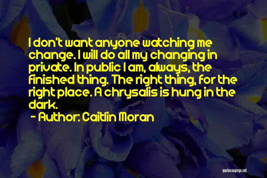 Don't Change Anyone Quotes By Caitlin Moran