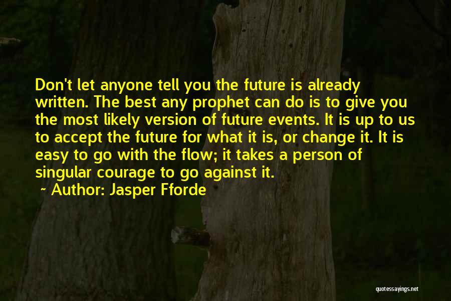 Don't Change Anyone Quotes By Jasper Fforde