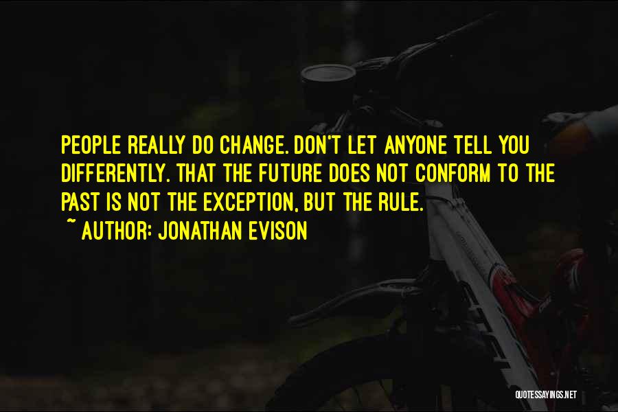 Don't Change Anyone Quotes By Jonathan Evison