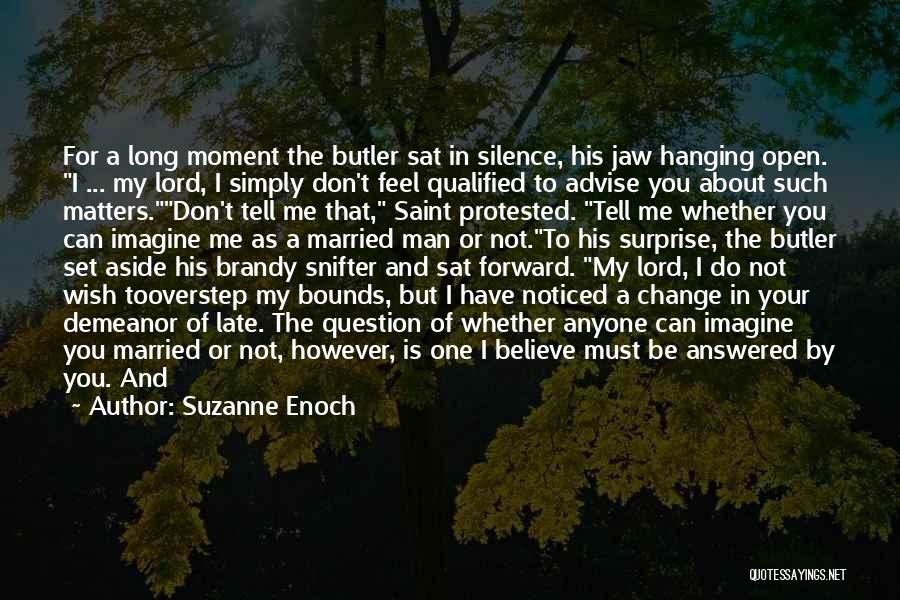 Don't Change Anyone Quotes By Suzanne Enoch