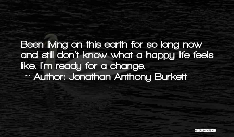 Don't Change For Love Quotes By Jonathan Anthony Burkett