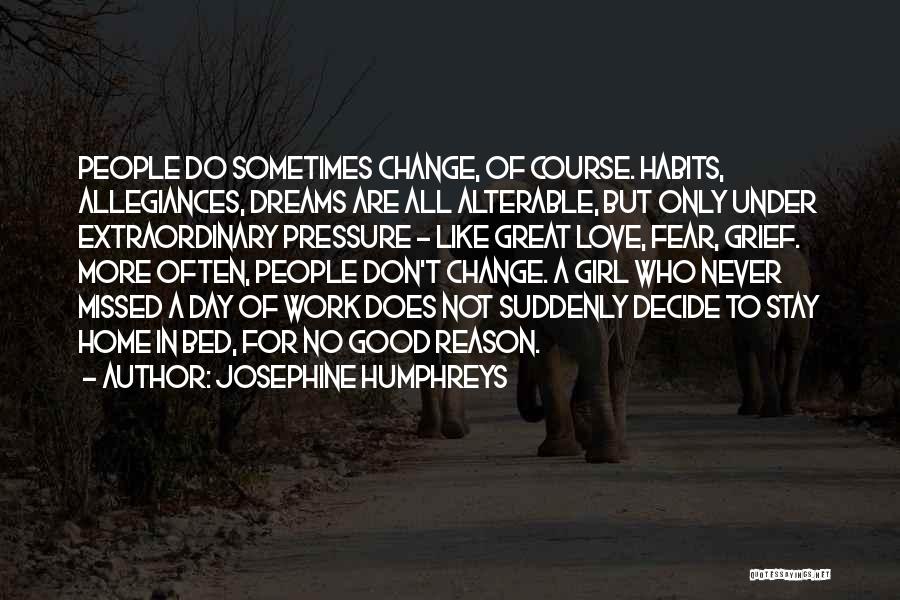 Don't Change For Love Quotes By Josephine Humphreys