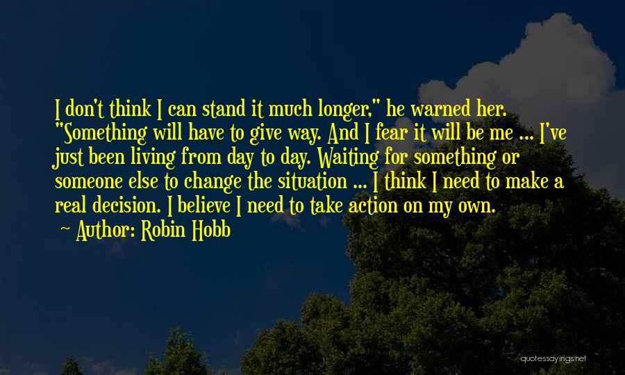 Don't Change For Someone Else Quotes By Robin Hobb