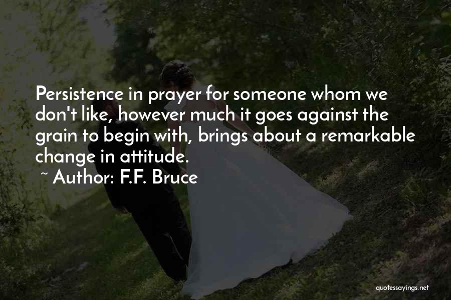 Don't Change For Someone Quotes By F.F. Bruce