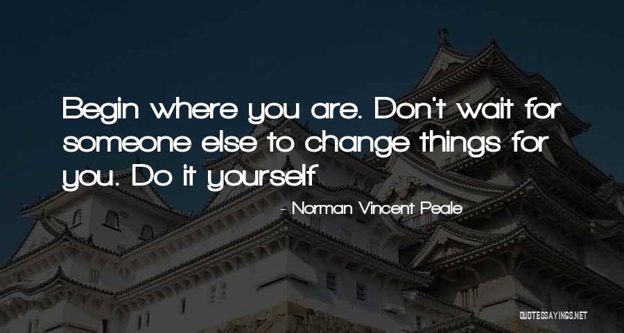 Don't Change For Someone Quotes By Norman Vincent Peale