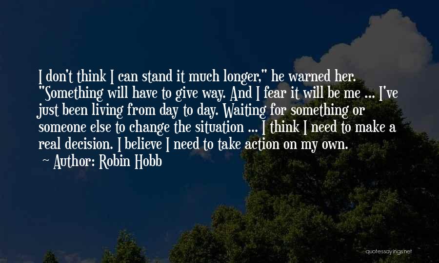 Don't Change For Someone Quotes By Robin Hobb