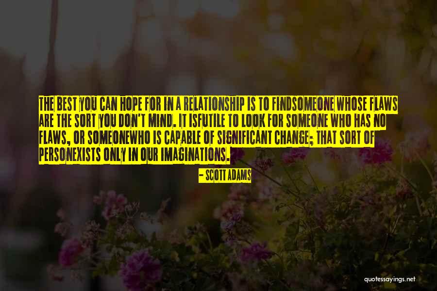 Don't Change For Someone Quotes By Scott Adams Don't Change For Someone Quotes By Scott Adams