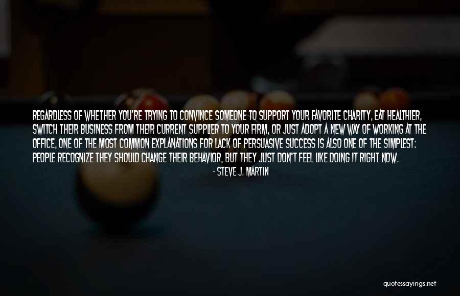 Don't Change For Someone Quotes By Steve J. Martin Don't Change For Someone Quotes By Steve J. Martin