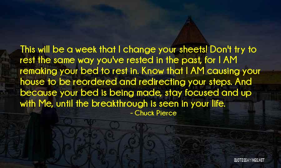 Don't Change Your Life Quotes By Chuck Pierce