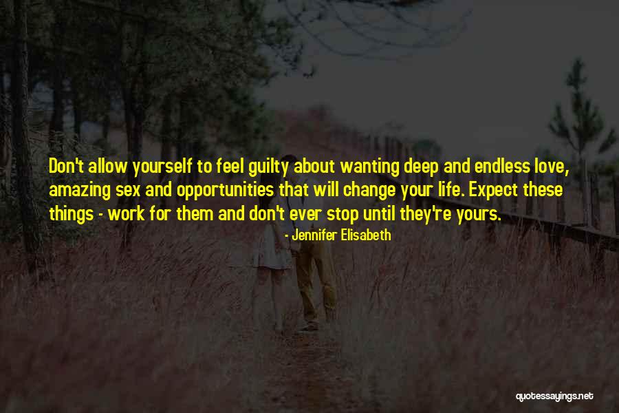 Don't Change Your Life Quotes By Jennifer Elisabeth