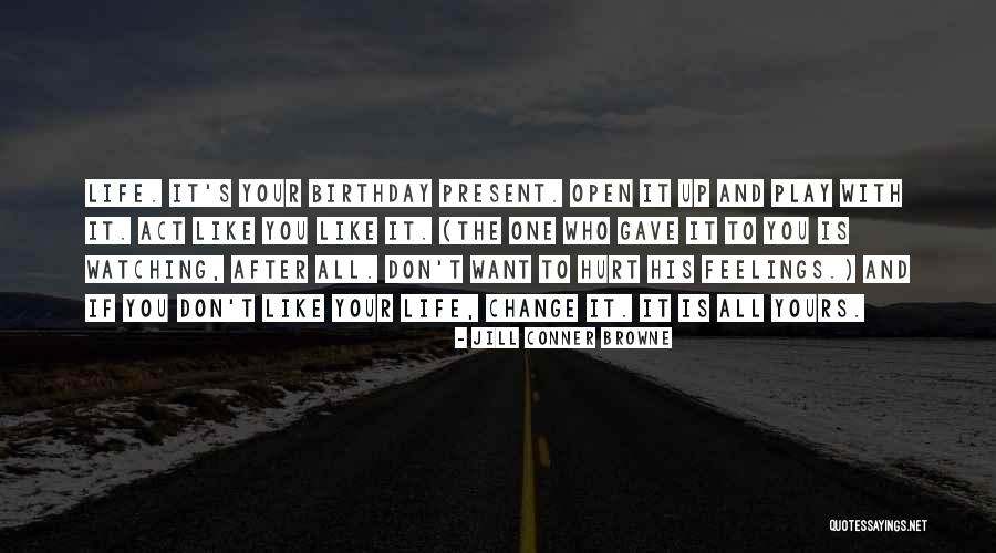 Don't Change Your Life Quotes By Jill Conner Browne Don't Change Your Life Quotes By Jill Conner Browne