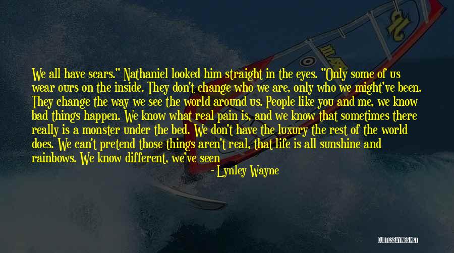 Don't Change Your Life Quotes By Lynley Wayne