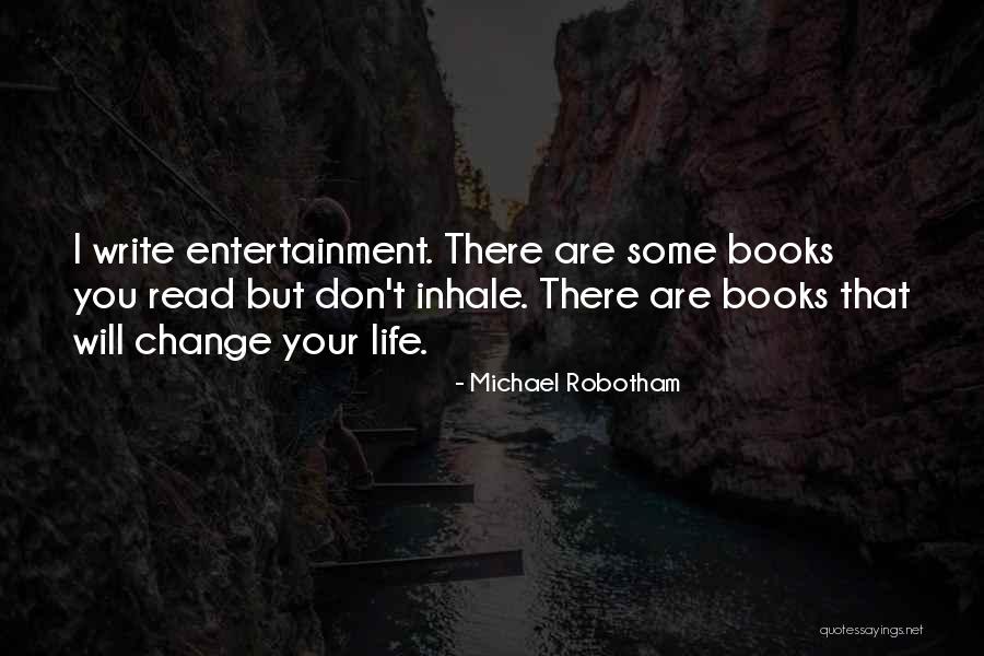 Don't Change Your Life Quotes By Michael Robotham Don't Change Your Life Quotes By Michael Robotham