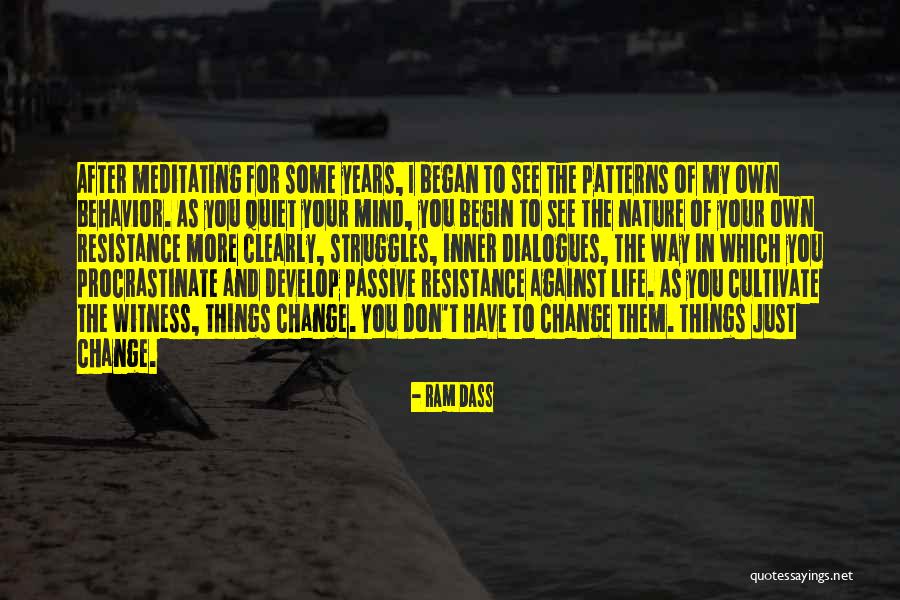 Don't Change Your Life Quotes By Ram Dass Don't Change Your Life Quotes By Ram Dass