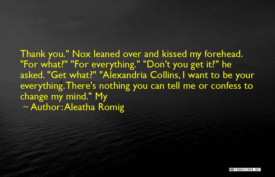 Don't Change Your Mind Quotes By Aleatha Romig