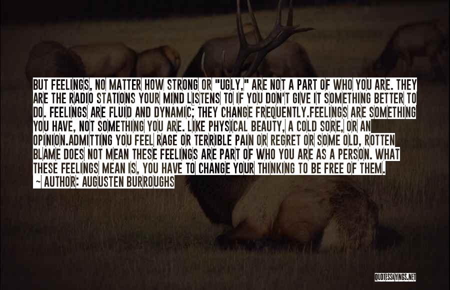 Don't Change Your Mind Quotes By Augusten Burroughs