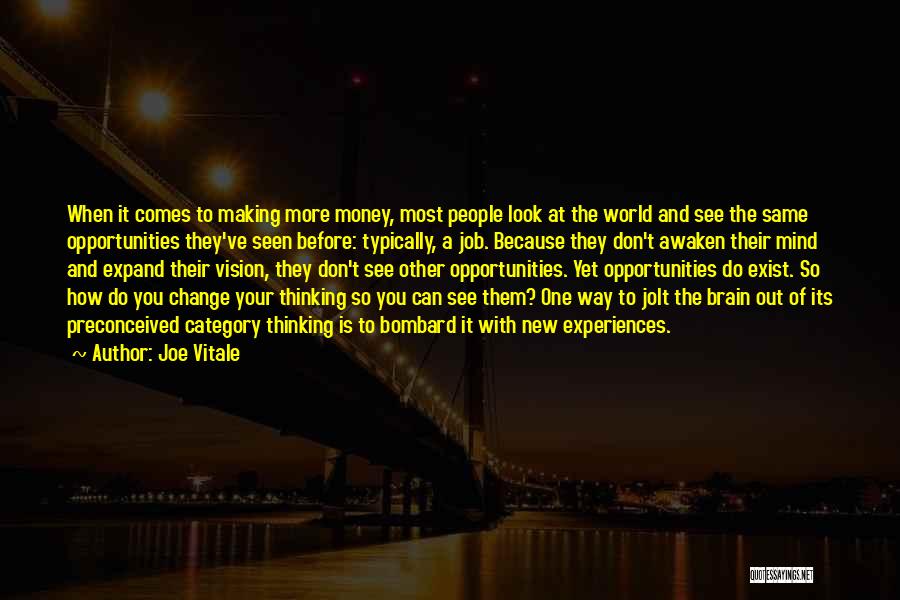 Don't Change Your Mind Quotes By Joe Vitale