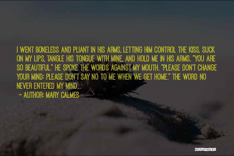 Don't Change Your Mind Quotes By Mary Calmes
