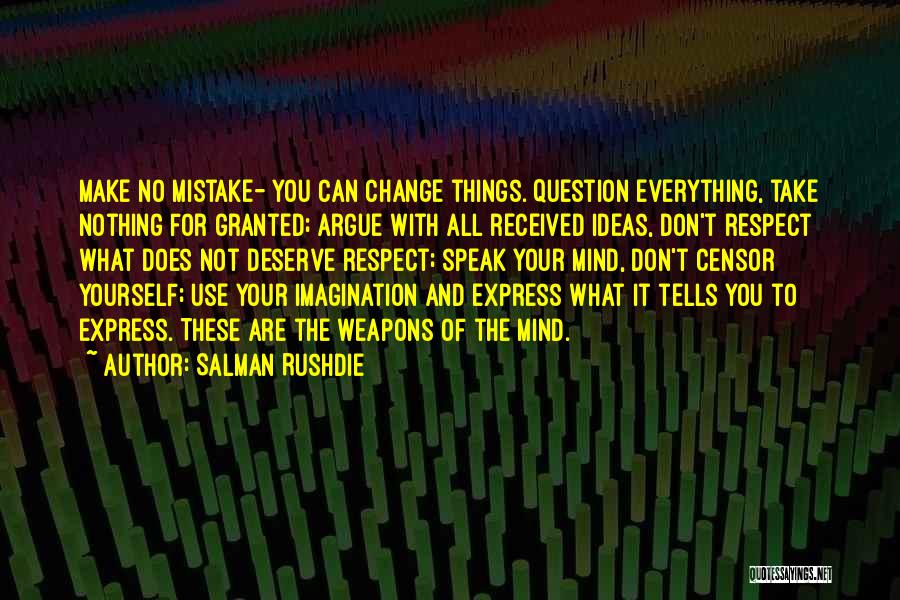 Don't Change Your Mind Quotes By Salman Rushdie