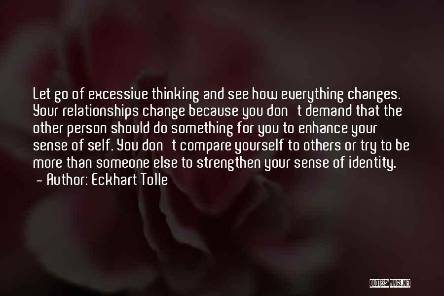 Don't Change Yourself For Someone Else Quotes By Eckhart Tolle