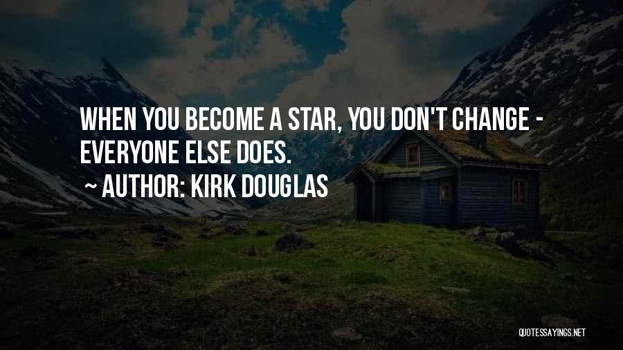 Don't Change Yourself For Someone Else Quotes By Kirk Douglas