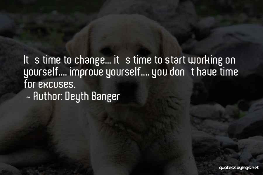 Don't Change Yourself Quotes By Deyth Banger