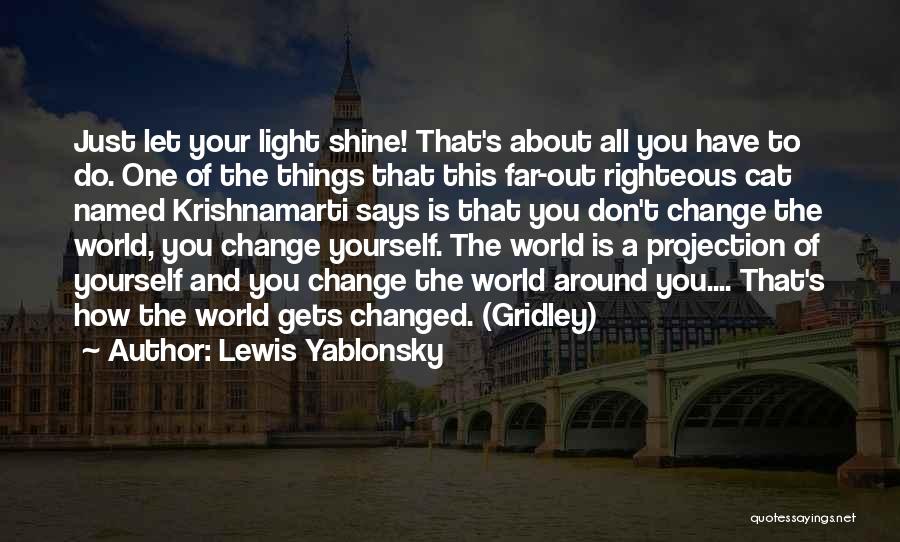 Don't Change Yourself Quotes By Lewis Yablonsky