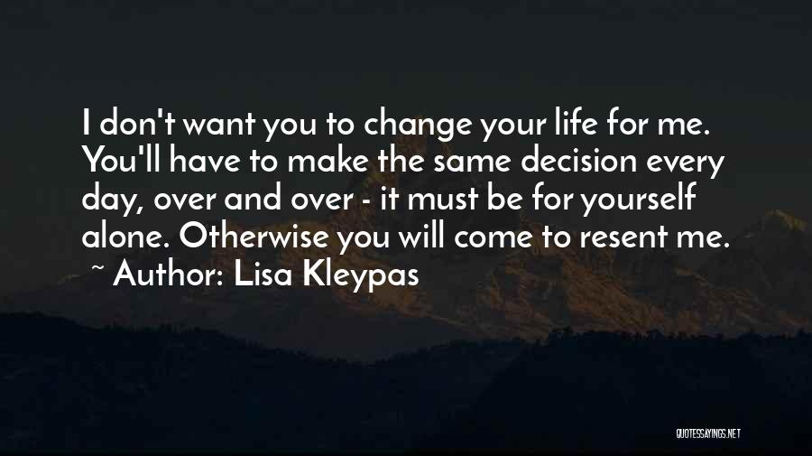 Don't Change Yourself Quotes By Lisa Kleypas