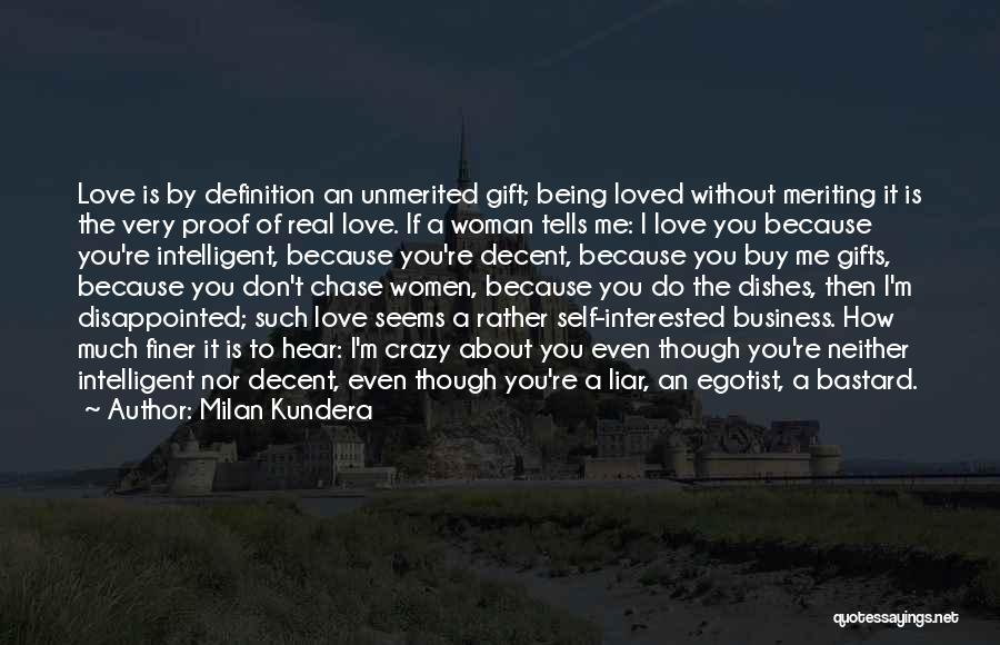 Don't Chase Love Quotes By Milan Kundera