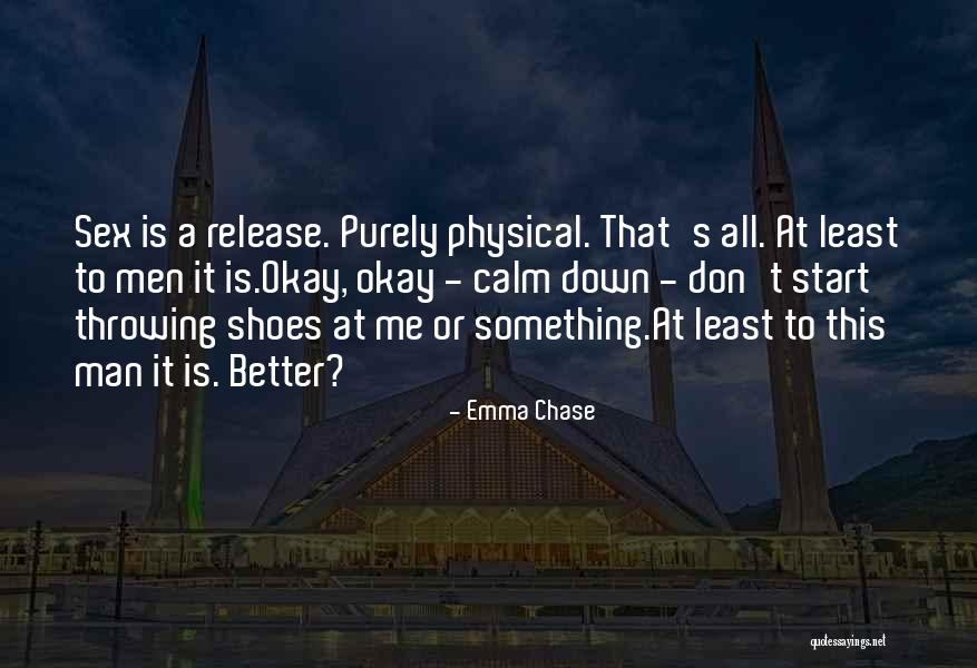 Don't Chase Someone Quotes By Emma Chase Don't Chase Someone Quotes By Emma Chase
