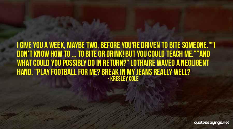 Don't Chase Someone Quotes By Kresley Cole Don't Chase Someone Quotes By Kresley Cole
