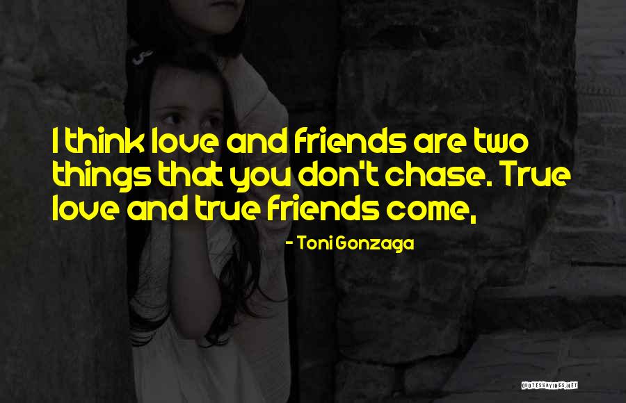 Don't Chase Someone Quotes By Toni Gonzaga Don't Chase Someone Quotes By Toni Gonzaga