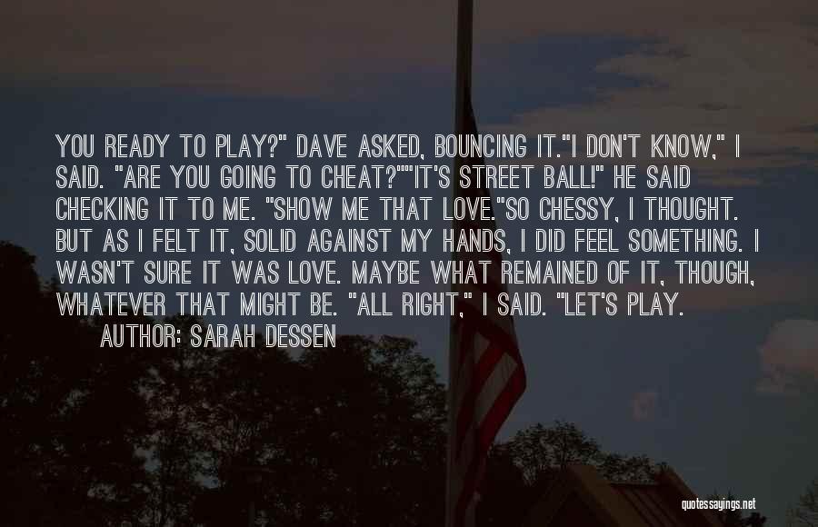 Don't Cheat In Love Quotes By Sarah Dessen