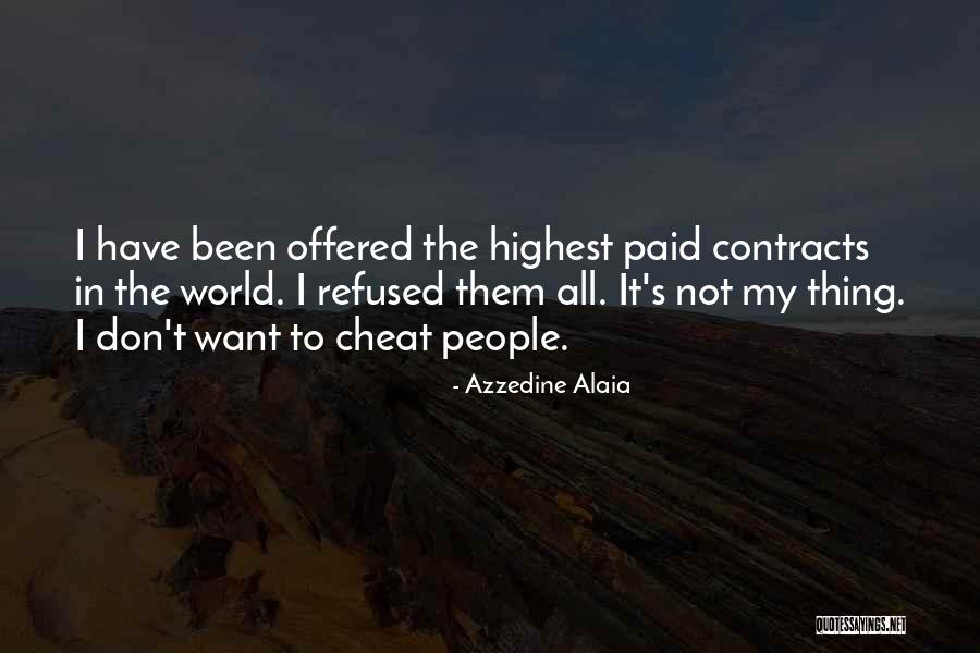 Don't Cheat Others Quotes By Azzedine Alaia