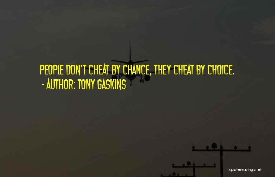Don't Cheat Others Quotes By Tony Gaskins