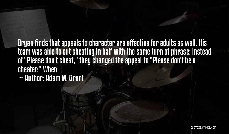 Don't Cheat Quotes By Adam M. Grant