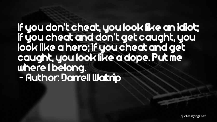 Don't Cheat Quotes By Darrell Waltrip