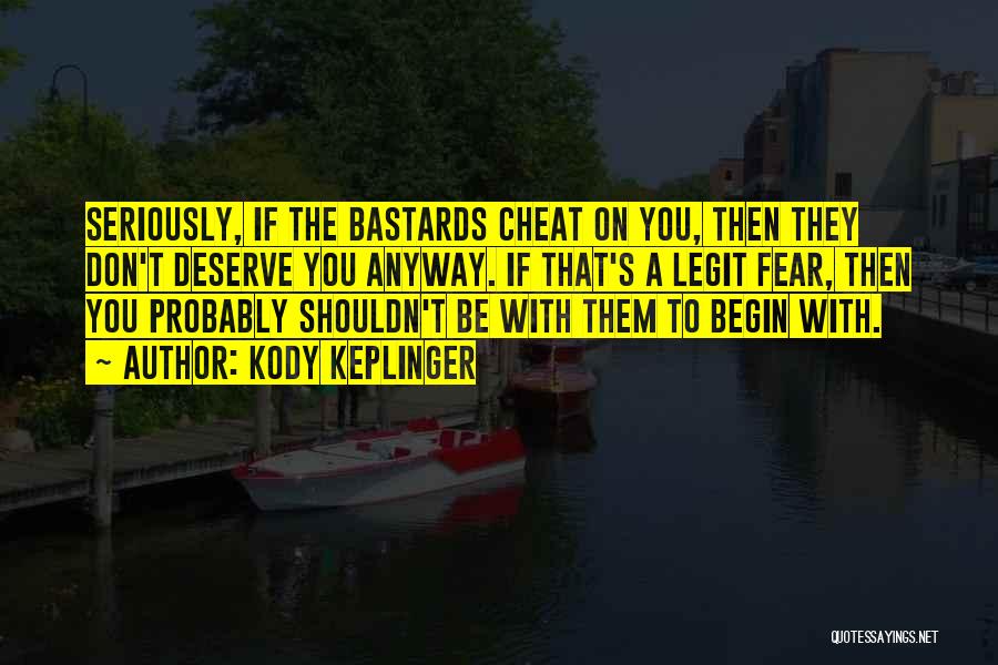Don't Cheat Quotes By Kody Keplinger