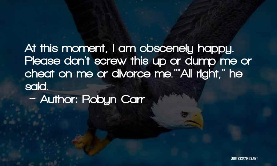 Don't Cheat Quotes By Robyn Carr