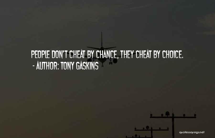 Don't Cheat Quotes By Tony Gaskins