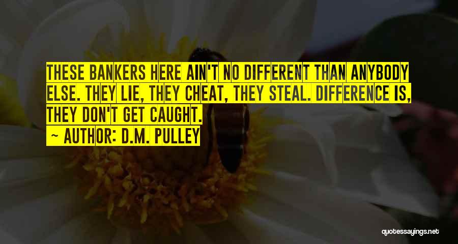 Don't Cheat Yourself Quotes By D.M. Pulley