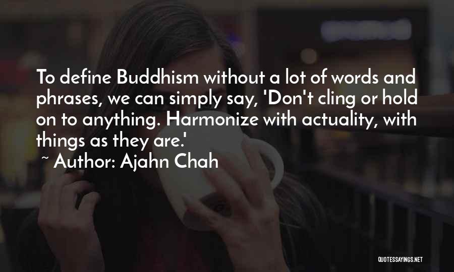 Don't Cling Quotes By Ajahn Chah