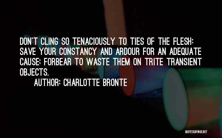 Don't Cling Quotes By Charlotte Bronte