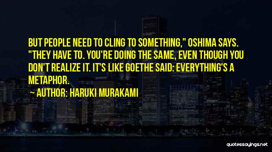 Don't Cling Quotes By Haruki Murakami