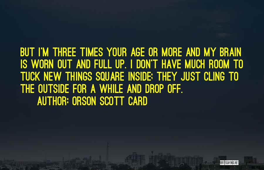 Don't Cling Quotes By Orson Scott Card