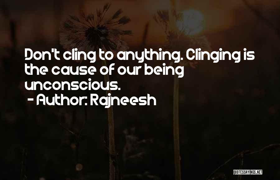 Don't Cling Quotes By Rajneesh