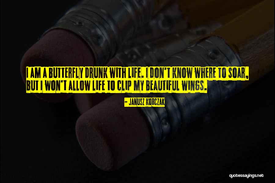 Don't Clip My Wings Quotes By Janusz Korczak