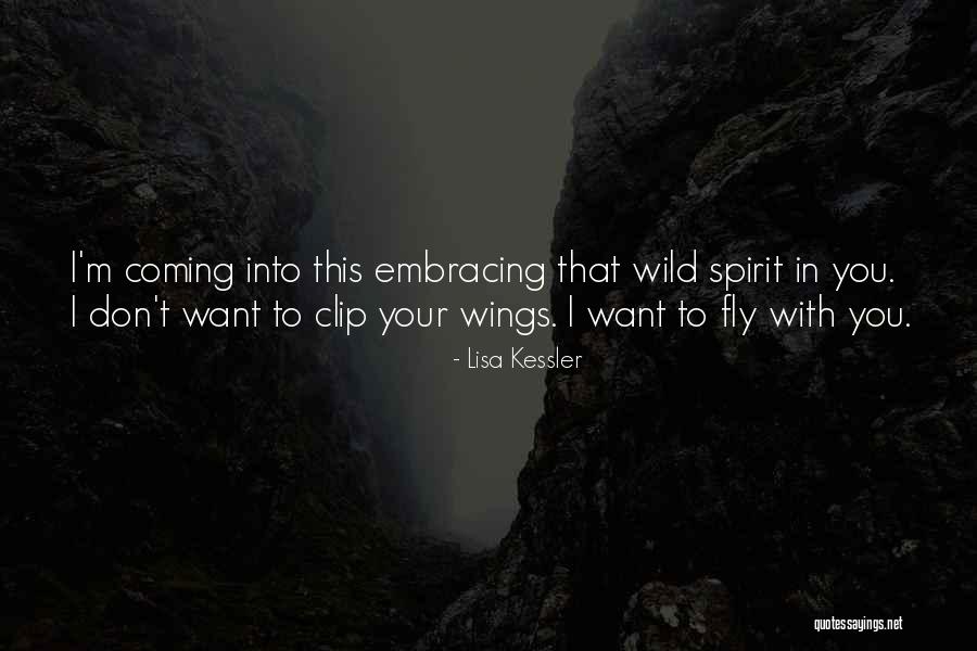 Don't Clip My Wings Quotes By Lisa Kessler