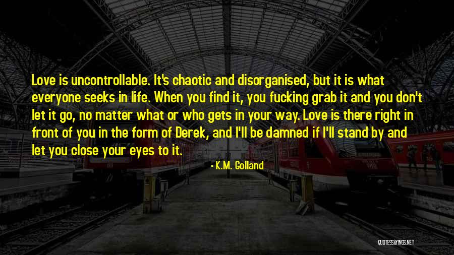 Don't Close Your Eyes Quotes By K.M. Golland